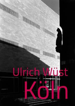 Ulrich Wüst – Köln von Heine,  Achim, Reisen,  Richard, Sachsse,  Rolf, Wüst,  Ulrich, Zischler,  Hanns