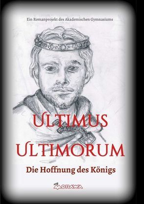 Ultimus Ultimorum von S. Wieser,  Gudrun, Schülerinnen und Schüler der 3c Klasse des Akademischen Gymnasium Graz,  Jahrgang 2016/17,  Die, Wieser (Hg.),  Gudrun S.