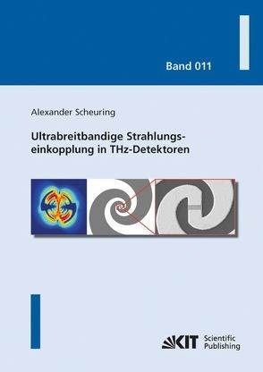Ultrabreitbandige Strahlungseinkopplung in THz-Detektoren von Scheuring,  Alexander