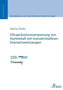 Ultrapräzisionszerspanung von Hartmetall mit monokristallinen Diamantwerkzeugen von Doetz,  Marius