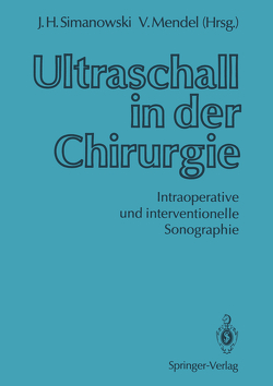 Ultraschall in der Chirurgie von Mendel,  Volker, Simanowski,  Jörg H.