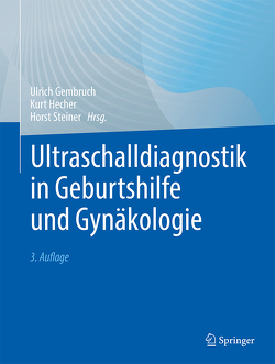 Ultraschalldiagnostik in Geburtshilfe und Gynäkologie von Gembruch,  Ulrich, Hecher,  Kurt, Steiner,  Horst