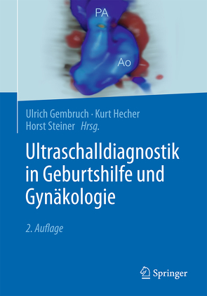 Ultraschalldiagnostik in Geburtshilfe und Gynäkologie von Gembruch,  Ulrich, Hecher,  Kurt, Steiner,  Horst