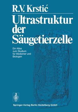 Ultrastruktur der Säugetierzelle von Bargmann,  W., Krstic,  R.V.