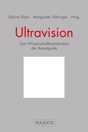 Ultravision von Blunck,  Lars, Borck,  Cornelius, Bulgakowa,  Oksana, Flach,  Sabine, Kubaczek,  Marianne, Kursell,  Julia, Leonhard,  Karin, Pareigis,  Christina, Schneider,  Birgit, Tillberg,  Margareta, Velminski,  Wladimir, Vöhringer,  Margarete, Weigel,  Sigrid