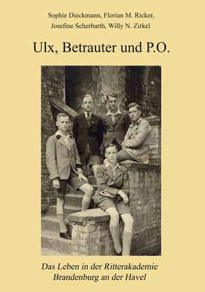 Ulx, Betrauter und P.O. von Dieckmann,  Sophie, Ricker,  Florian M., Scherbarth,  Jesephine, Zirkel,  Willy N.