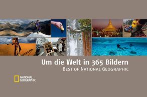 Um die Welt in 365 Bildern von Geographic,  National