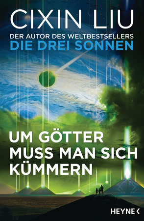 Um Götter muss man sich kümmern von Hermann,  Marc, Liu,  Cixin