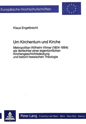 Um Kirchentum und Kirche von Engelbrecht,  Klaus