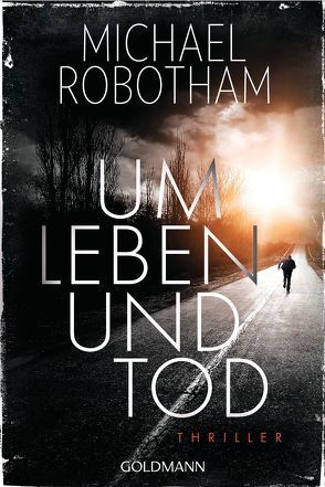 Um Leben und Tod von Lutze,  Kristian, Robotham,  Michael