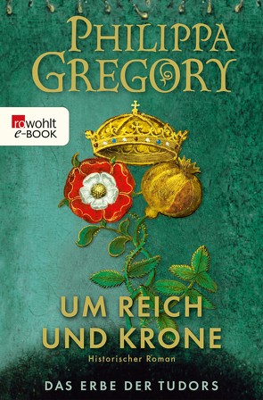 Um Reich und Krone von Gregory,  Philippa, Schünemann,  Anja