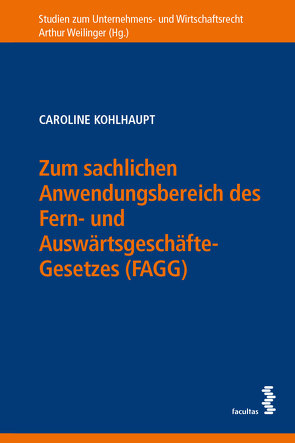 Zum sachlichen Anwendungsbereich des Fern- und Auswärtsgeschäfte-Gesetzes (FAGG) von Kohlhaupt,  Caroline
