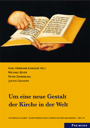 Um seine neue Gestalt der Kirche in der Welt; Heft 10 von Beyer,  MIchael, Geilhufe,  Justus, Kandler,  Karl-Hermann, Zimmerling,  Peter