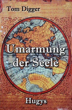 Umarmung der Seele von Digger,  Tom