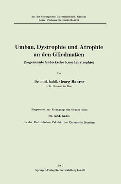 Umbau, Dystrophie und Atrophie an den Gliedmaßen von Maurer,  Georg