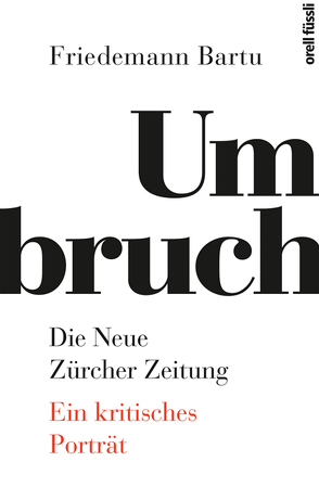 Umbruch. Die Neue Zürcher Zeitung von Bartu,  Friedemann