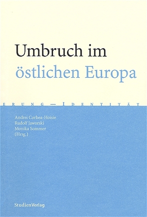 Umbruch im östlichen Europa von Corbea-Hoisie,  Andrei, Jaworski,  Rudolf, Sommer-Sieghart,  Monika