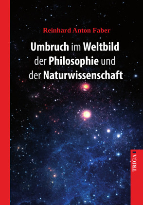 Umbruch im Weltbild der Philosophie und der Naturwissenschaft von Faber,  Reinhard