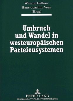 Umbruch und Wandel in westeuropäischen Parteiensystemen von Gellner,  Winand, Veen,  Hans-Joachim