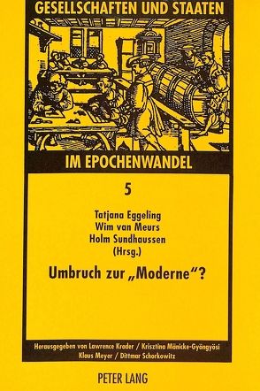 Umbruch zur «Moderne»? von Eggerling,  Tatjana, Sundhaussen,  Holm, van Meurs,  Wim