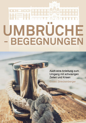 Umbrüche – Begegnungen von Streckenberger,  Ewald