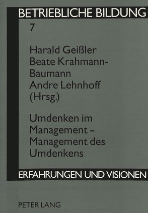 Umdenken im Management – Management des Umdenkens von Geissler,  Harald, Krahmann-Baumann,  Beate, Lehnhoff,  Andre