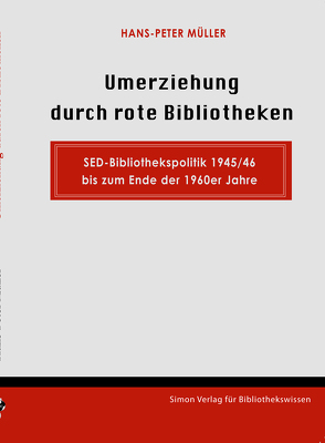 Umerziehung durch rote Bibliotheken von Müller,  Hans Peter