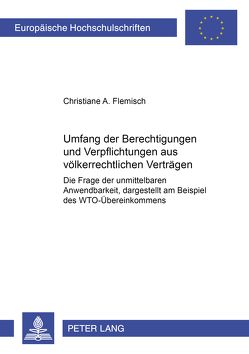 Umfang der Berechtigungen und Verpflichtungen aus völkerrechtlichen Verträgen von Flemisch,  Christiane A.
