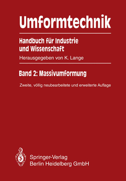 Umformtechnik Handbuch für Industrie und Wissenschaft von Lange,  Kurt, Liewald,  Mathias
