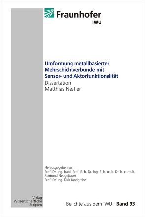 Umformung metallbasierter Mehrschichtverbunde mit Sensor- und Aktorfunktionalität von Nestler,  Matthias, Neugebauer,  Reimund
