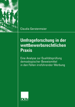 Umfrageforschung in der wettbewerbsrechtlichen Praxis von Gerstenmaier,  Claudia