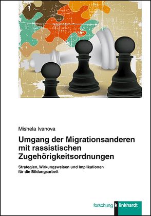 Umgang der Migrationsanderen mit rassistischen Zugehörigkeitsordnungen von Ivanova,  Mishela