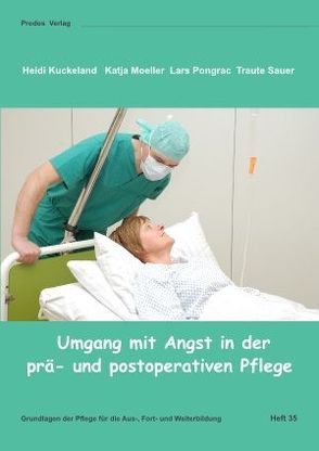 Umgang mit Angst in der prä- und potoperativen Pflege von Kuckeland,  Heidi, Moeller,  Katja, Pongrac,  Lars, Sauer,  Traute