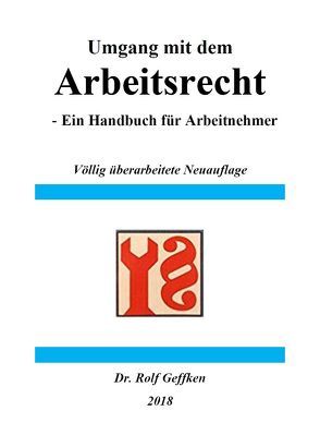 Umgang mit dem Arbeitsrecht – Handbuch für Beschäftigte von Geffken,  Dr. Rolf