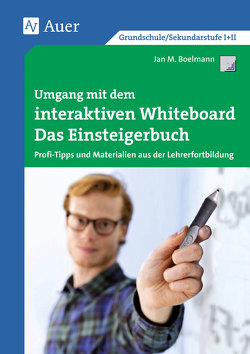 Umgang mit dem interaktiven Whiteboard von Boelmann,  Jan