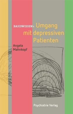 Umgang mit depressiven Patienten von Mahnkopf,  Angela