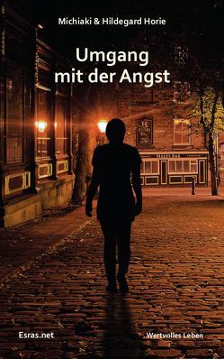 Umgang mit der Angst von Horie,  Hildegard, Horie,  Michiaki