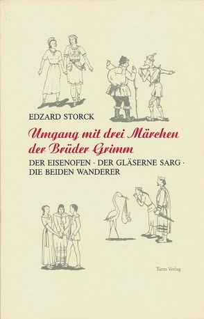 Umgang mit drei Märchen der Brüder Grimm von Radloff,  Heinz, Storck,  Edzard
