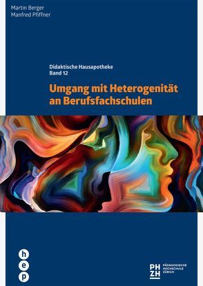 Umgang mit Heterogenität an Berufsfachschulen von Berger,  Martin, Pfiffner,  Manfred
