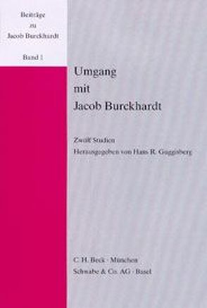 Umgang mit Jacob Burckhardt von Guggisberg,  Hans R