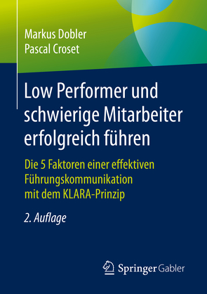 Low Performer und schwierige Mitarbeiter erfolgreich führen von Croset,  Pascal, Dobler,  Markus