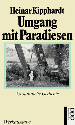 Umgang mit Paradiesen von Kipphardt,  Heinar