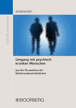 Umgang mit psychisch kranken Menschen aus der Perspektive der Gefahrenabwehrbehörden von Schönstedt,  Oliver