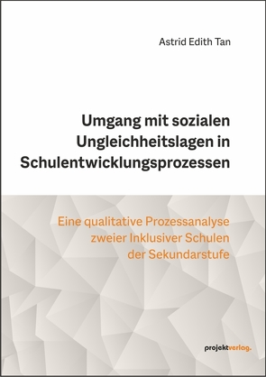 Umgang mit sozialen Ungleichheitslagen in Schulentwicklungsprozessen von Tan,  Astrid Edith