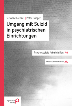 Umgang mit Suizid in psychiatrischen Einrichtungen von Brieger,  Peter, Menzel,  Susanne