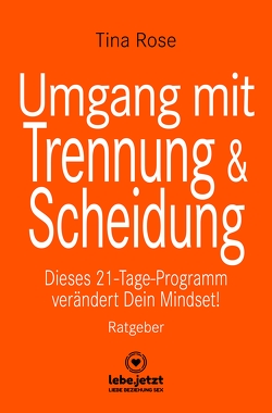 Umgang mit Trennung und Scheidung | Ratgeber von Rose,  Tina