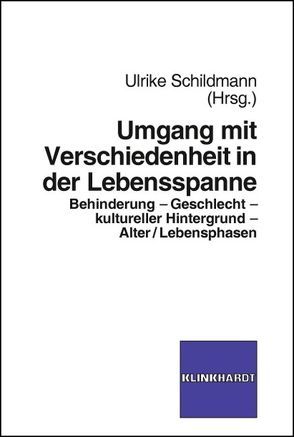 Umgang mit Verschiedenheit in der Lebensspanne von Schildmann,  Ulrike