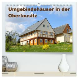 Umgebindehäuser in der Oberlausitz (hochwertiger Premium Wandkalender 2024 DIN A2 quer), Kunstdruck in Hochglanz von Jähne,  Karin