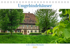 Umgebindehäuser in der schönen Oberlausitz (Tischkalender 2024 DIN A5 quer), CALVENDO Monatskalender von und Giuseppe Di Domenico,  Jane