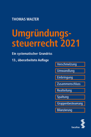 Umgründungssteuerrecht 2021 von Walter,  Thomas